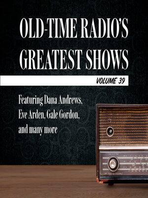 cover image of Old-Time Radio's Greatest Shows, Volume 39